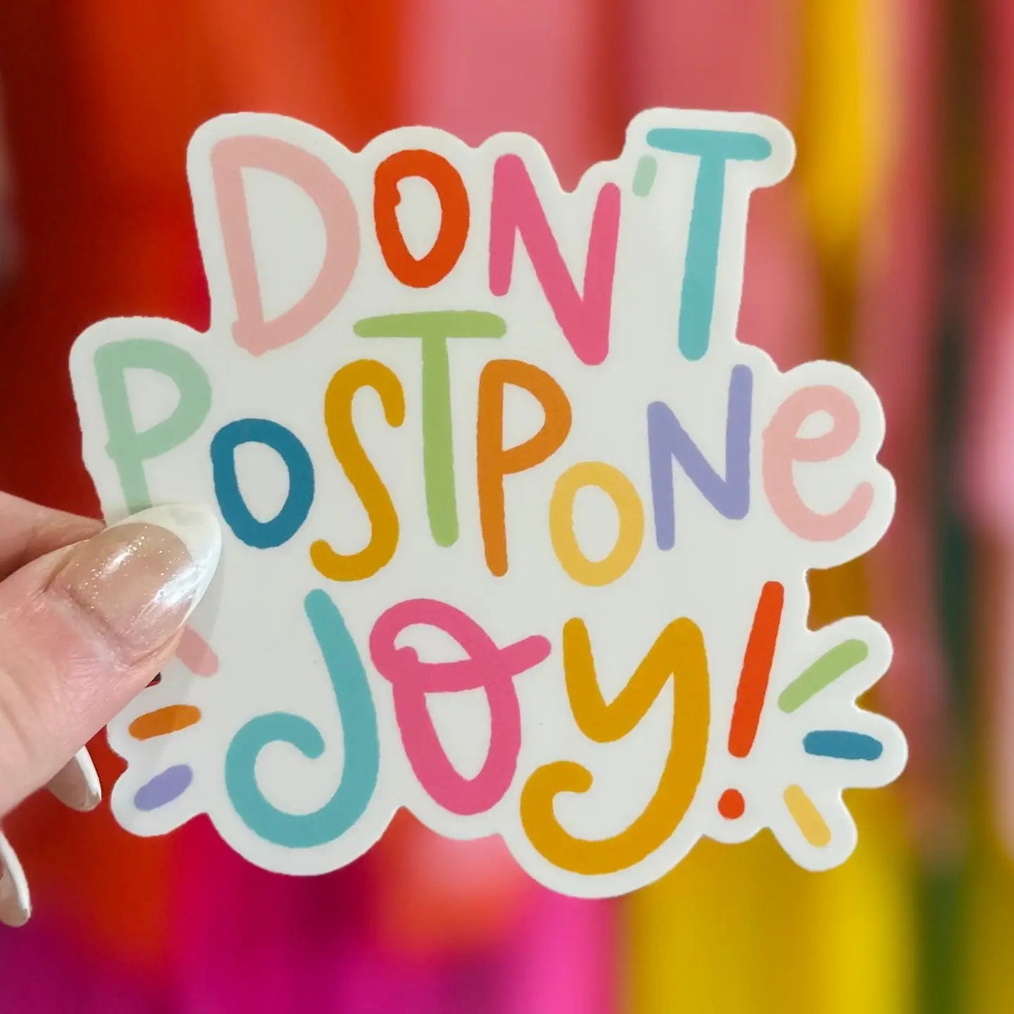 Don't Postpone Joy Sticker