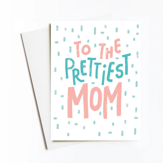 Prettiest Mom Card