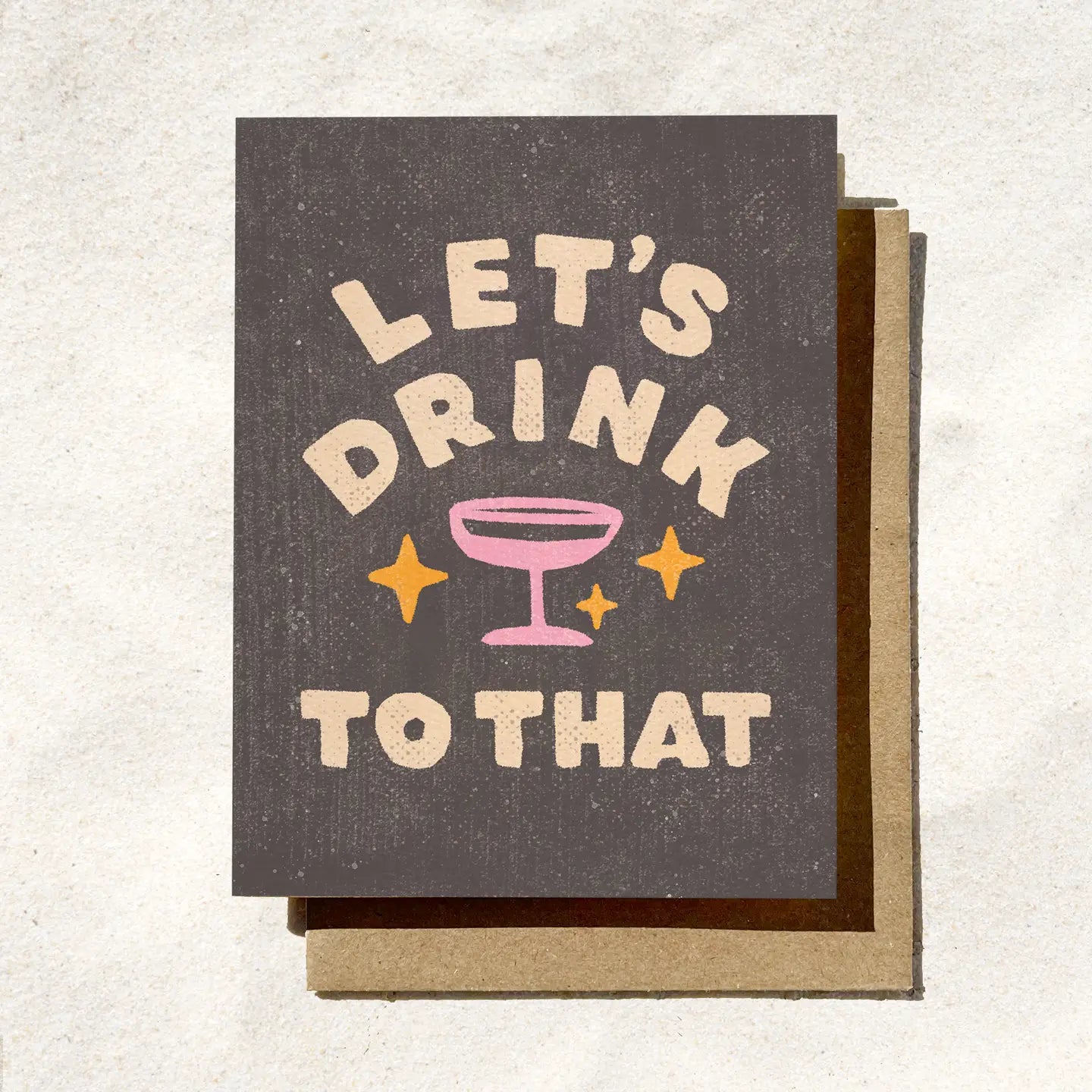 Let's Drink To That Funny Card