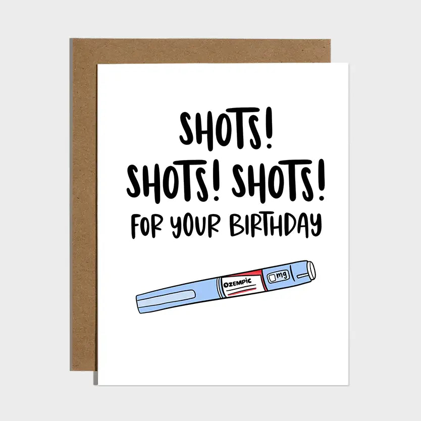 Shots For Your Birthday Card