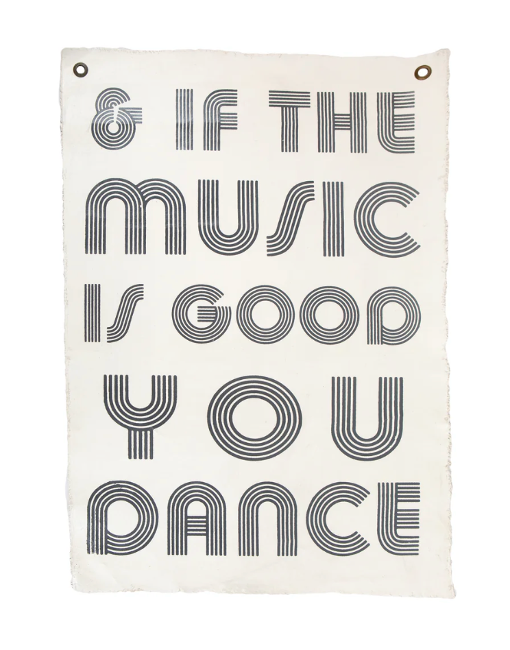 And If The Music Is Good You Can Dance Hand Painted Wall Hanging