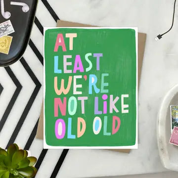 Like Old Old Funny Birthday Card