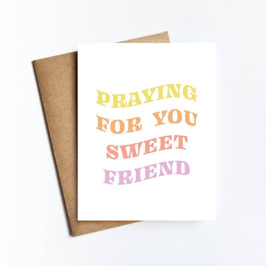 Praying For You Sweet Friend Card