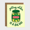 Dill Pickle Birthday Card