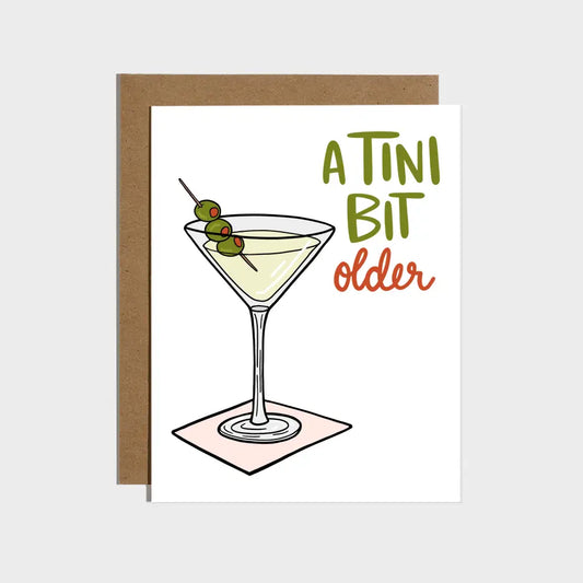 A Tini Bit Older Martini Birthday Card