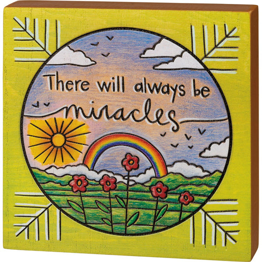 There Will Always Be Miracles Block Sign