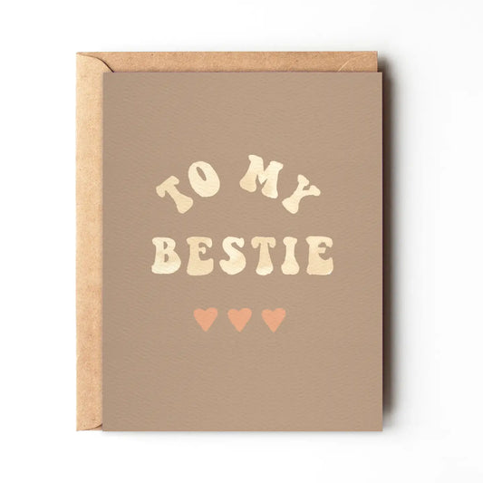 To My Bestie - Friendship Card