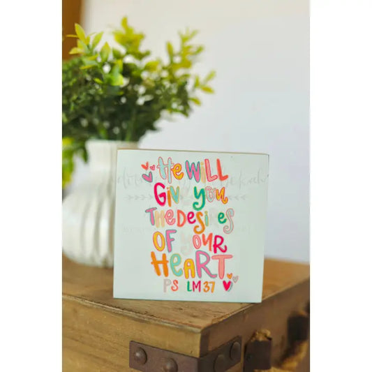 The Desires of Your Heart Wood Block