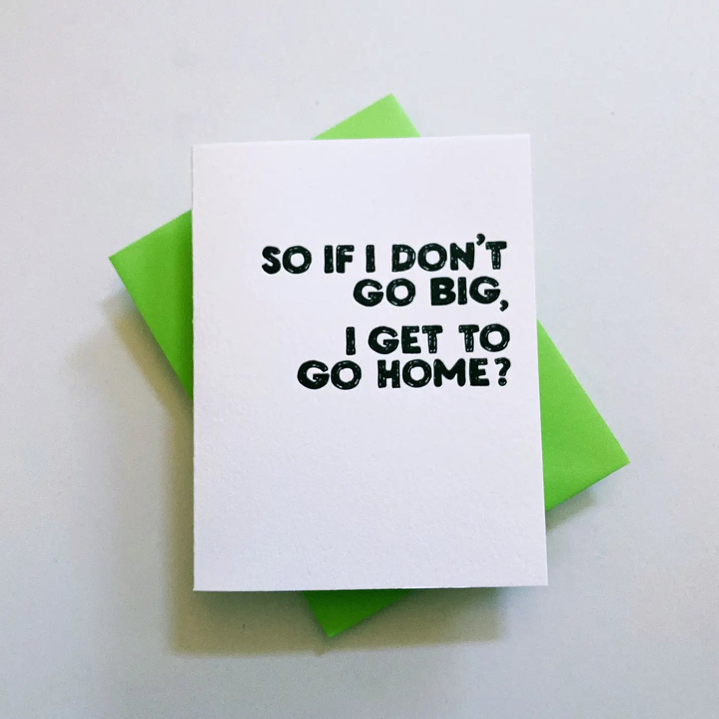 Don't Go Big-Funny Friend Greeting Card