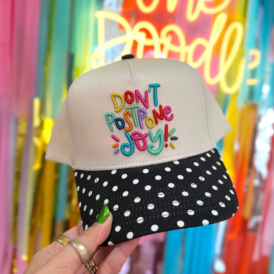 Don't Postpone Joy Embroidered Hat