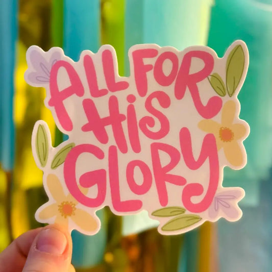 All For His Glory Sticker