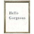 Hello Gorgeous Art Print