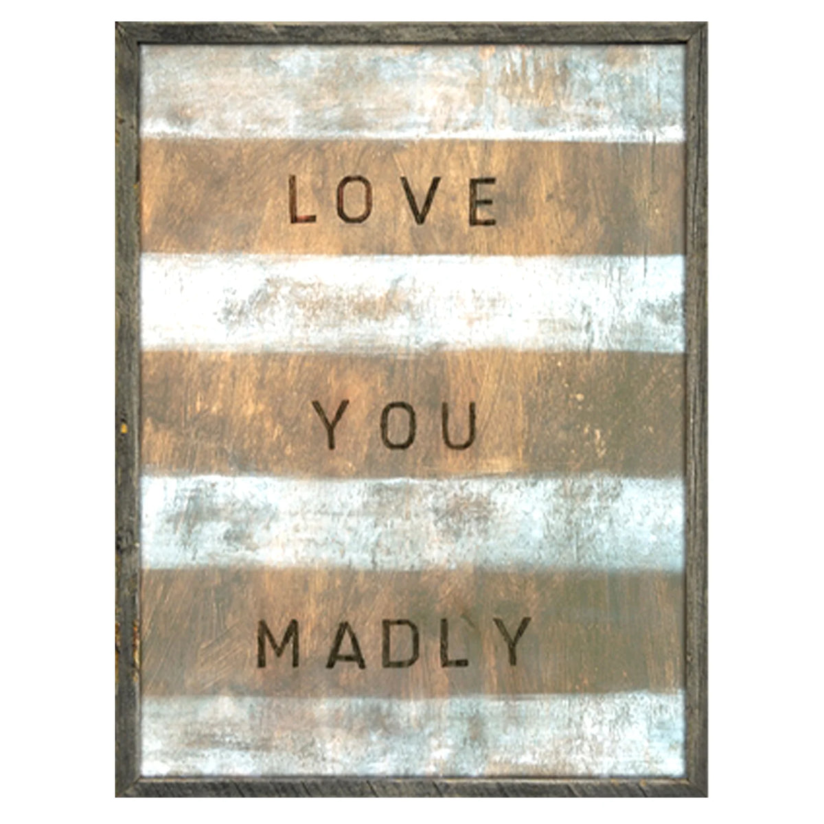 Love You Madly Art Print
