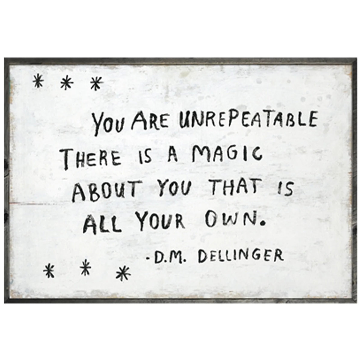 You Are Unrepeatable (D.M. Dellinger) Art Print