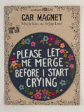 Car Magnet - Please Let Me Merge