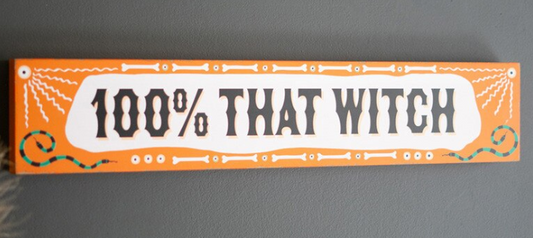 100% That Witch Sign