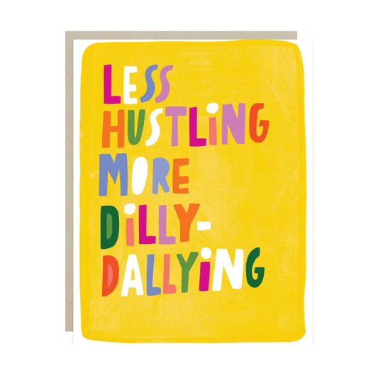 Less Hustling Encouragement Card