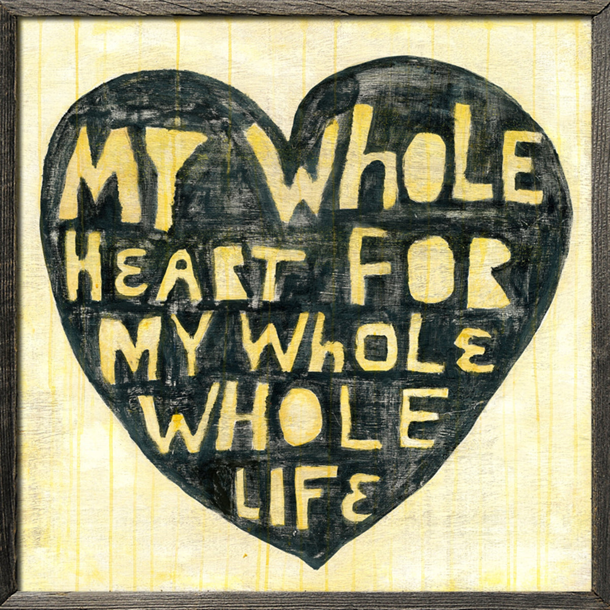 Whole Heart Whole Life Art