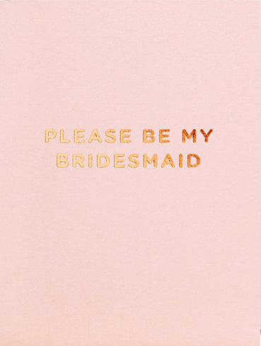 Please Be My Bridesmaid Card