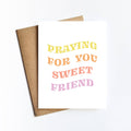 Praying For You Sweet Friend Card
