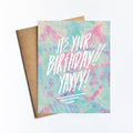 Its Your Birthday Yayyy Card