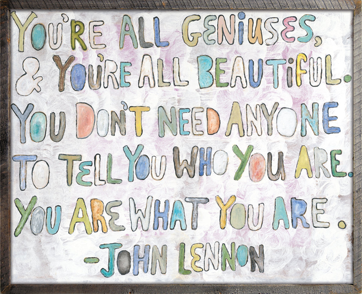 You're All Geniuses Wall Art