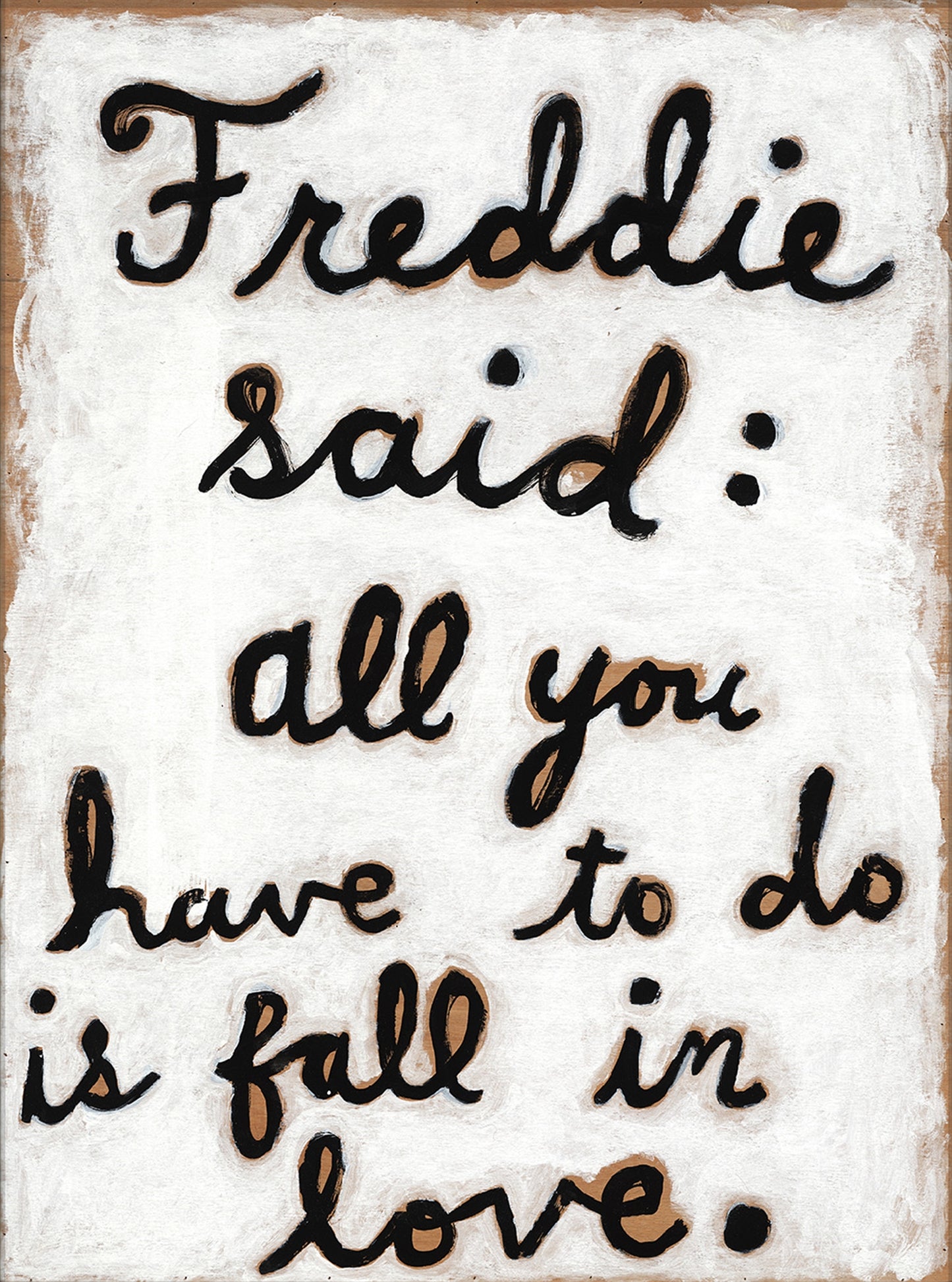 Freddie Said Art Print