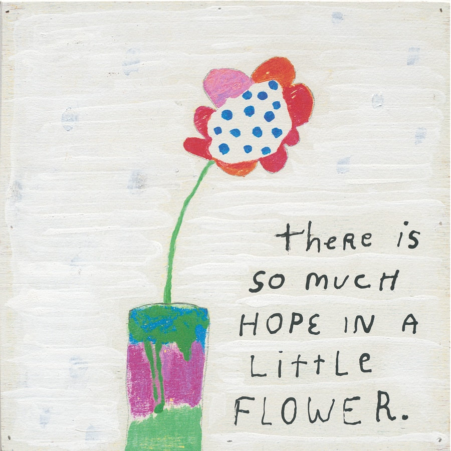 So Much Hope Flower Art
