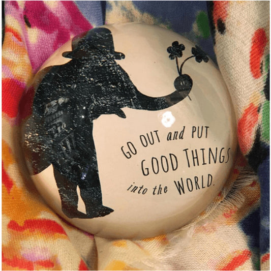 Put Good Things Into The World Paperweight