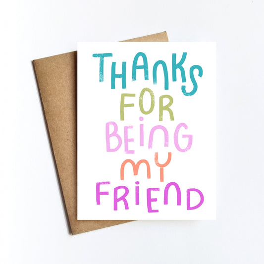 Thanks For Being My Friend Card
