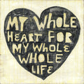 Whole Heart Whole Life Art