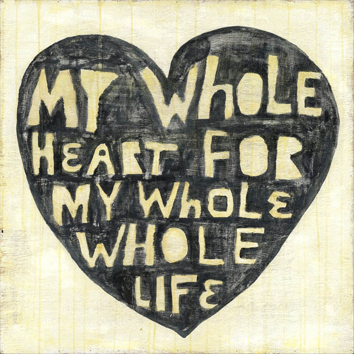 Whole Heart Whole Life Art