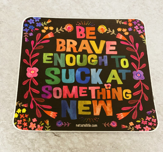 Be Brave Vinyl Sticker