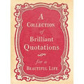 A Collection of Brilliant Quotations for a Beautiful Life