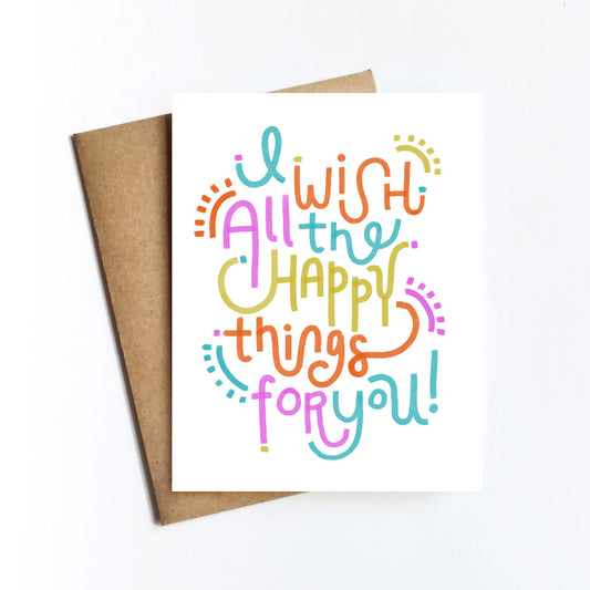Wish Happy Things Card
