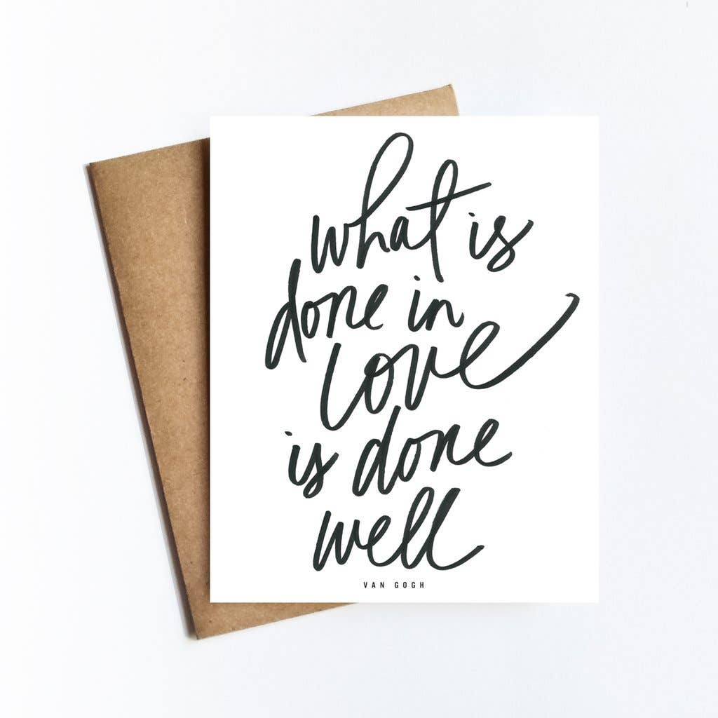 What Is Done In Love Quote Card